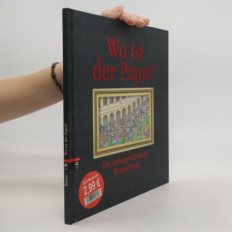 Rolf Bunse Wo ist der Papst?. Das außergewöhnliche Wimmelbuch