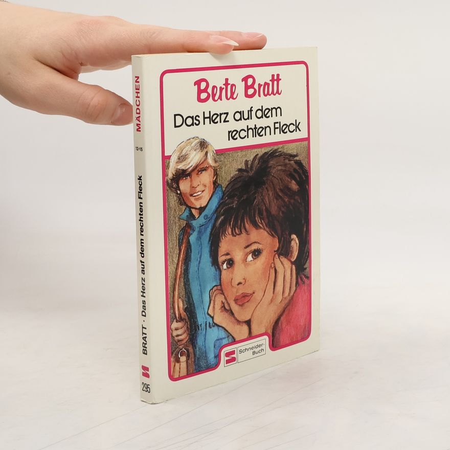 Berte Bratt Das Herz auf dem rechten Fleck.