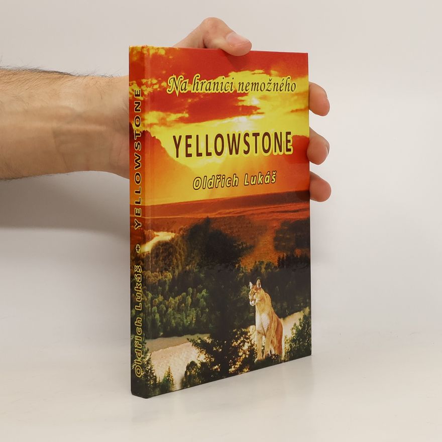Oldřich Lukáš Yellowstone, Na hranici nemožného