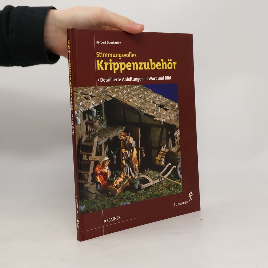 Herbert Demharter Stimmungsvolles Krippenzubehör