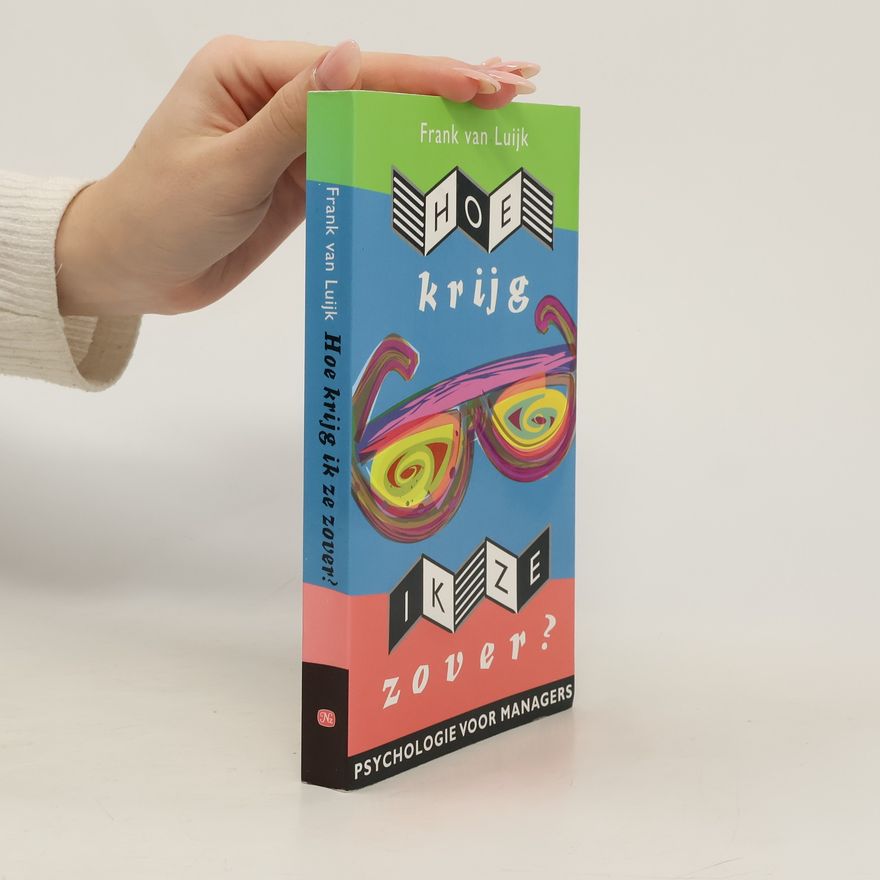 Frank van Luijk Hoe krijg ik ze zover? - druk 1