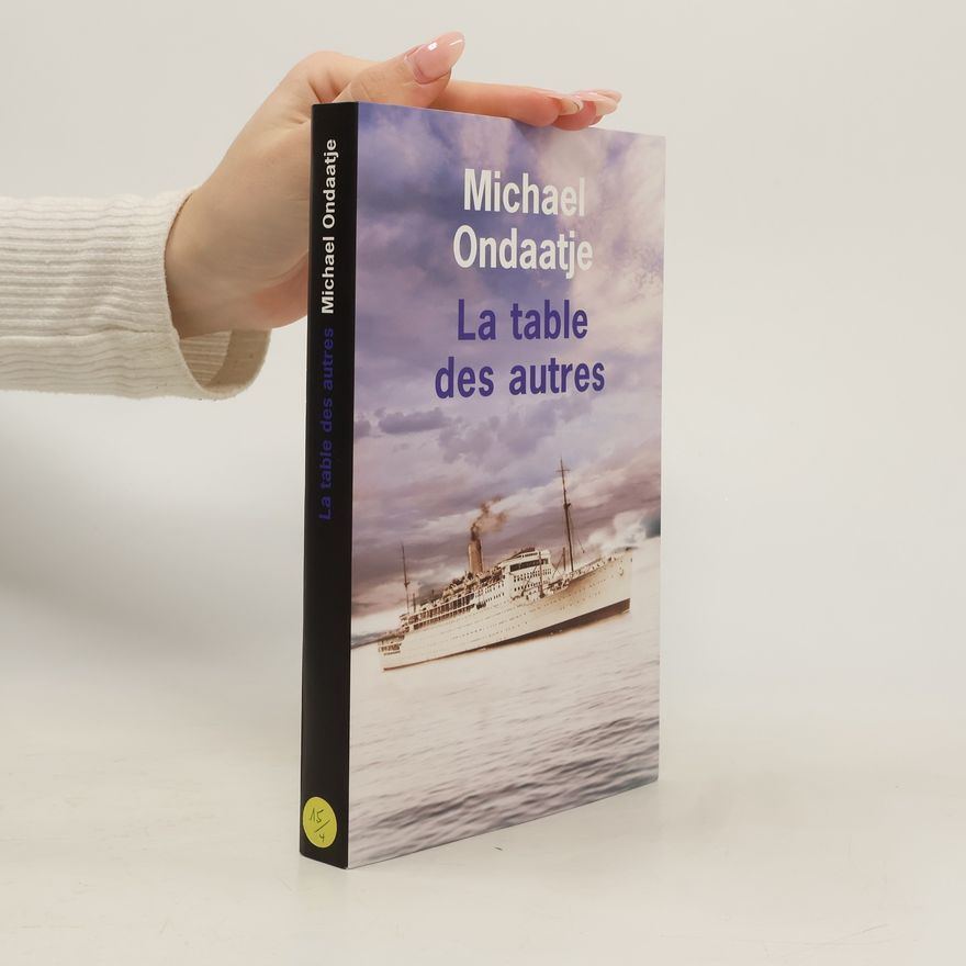 Michael Ondaatje La table des autres