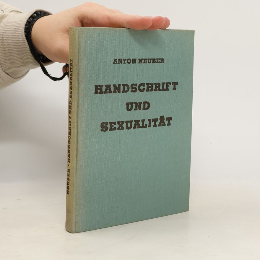Anton Neuber Handschrift und Sexualität