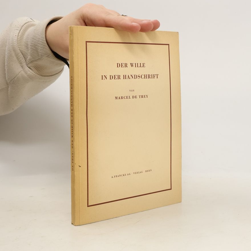 Marcel de Trey Der Wille in der Handschrift