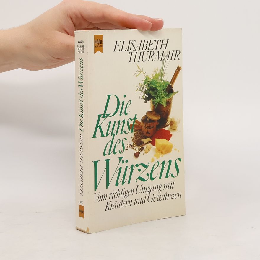 Elisabeth Thurmair Die Kunst des Würzens