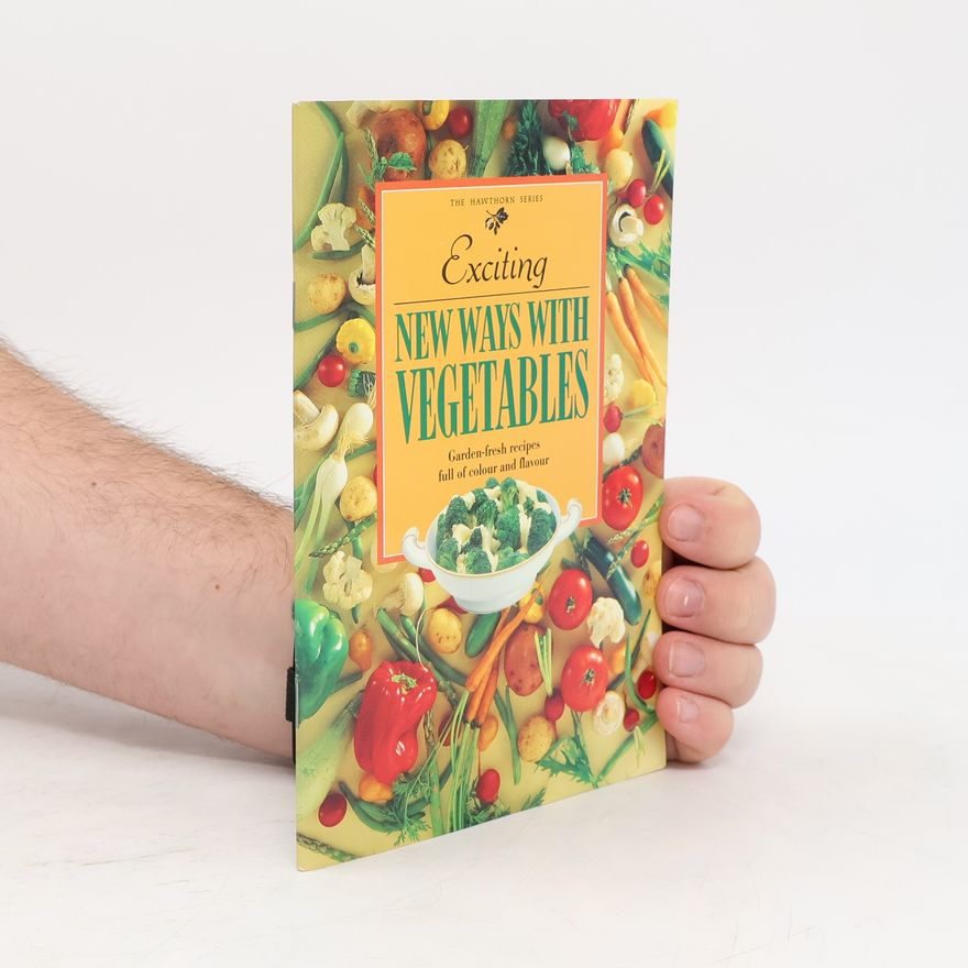 Jacki Pan-Passmore The Hawthorn Series: Exciting New Ways With Vegetables