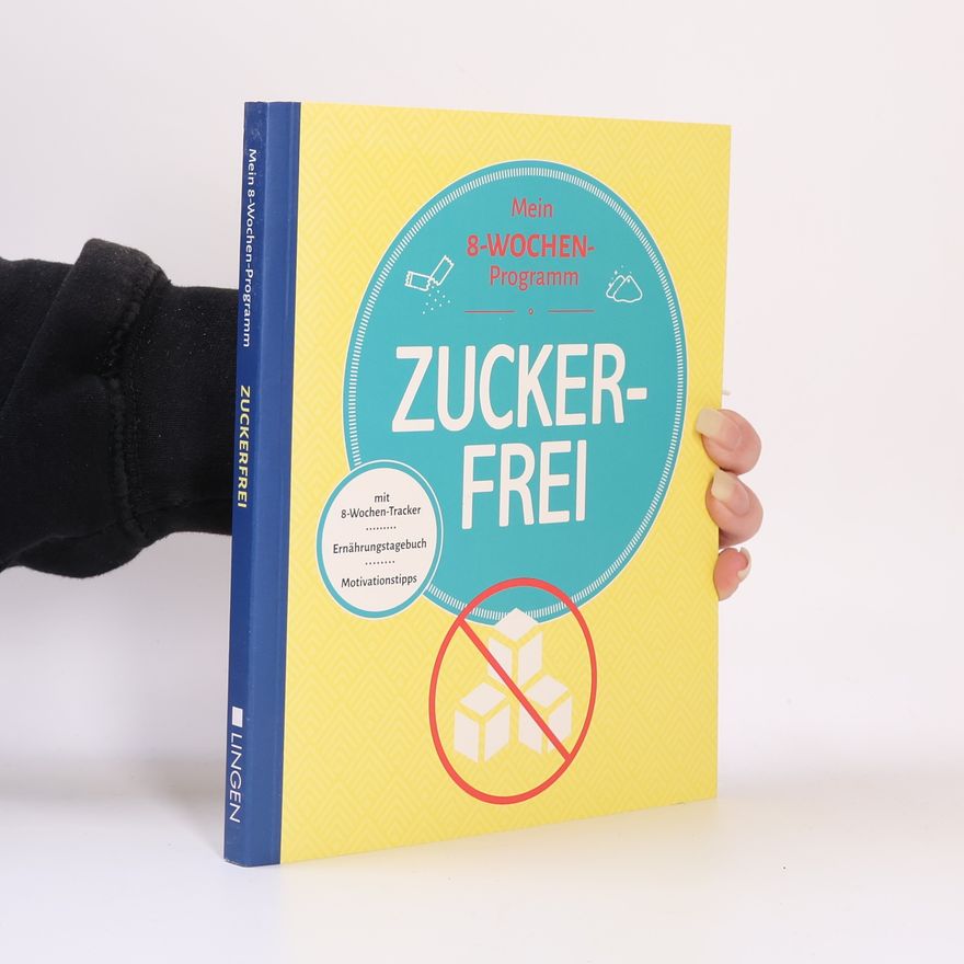 Various authors Zuckerfrei. Mein 8-Wochen-Programm