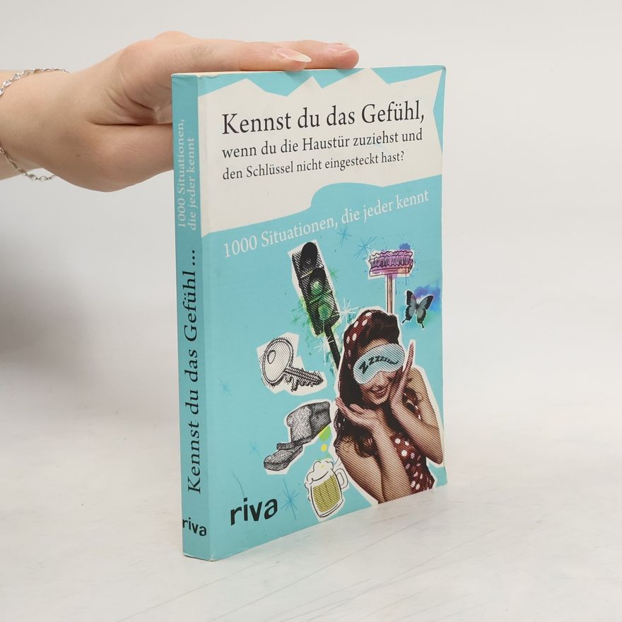 Autorenkollektiv Kennst du das Gefühl, wenn du die Haustür zuziehst und den Schlüssel nicht eingesteckt hast?
