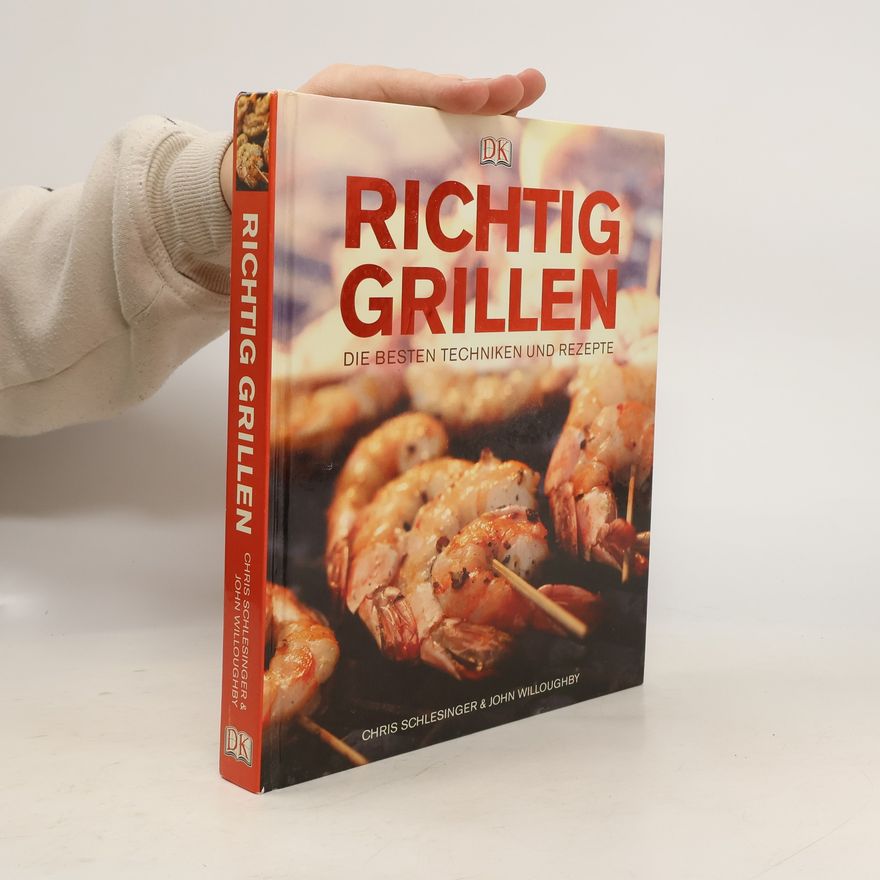 Chris Schlesinger Richtig Grillen