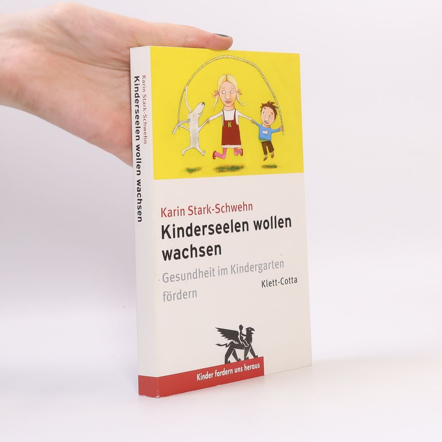 Karin Stark-Schwehn Kinderseelen wollen wachsen