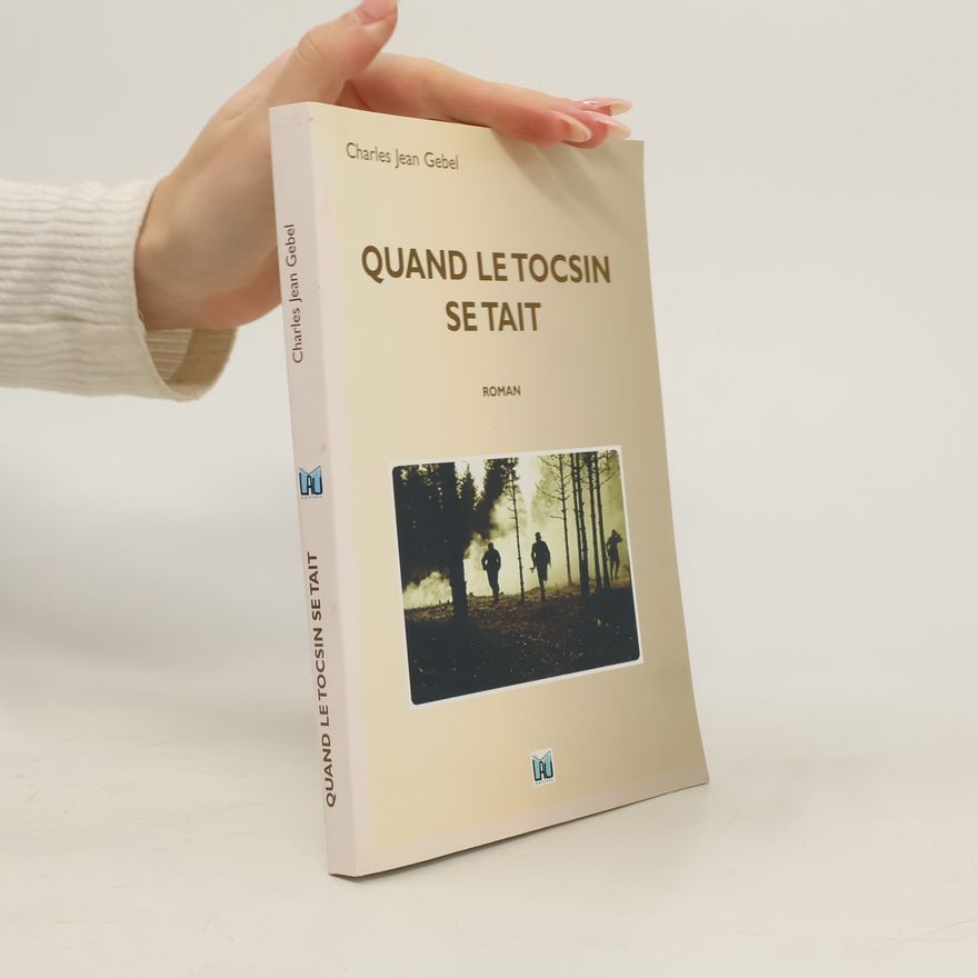 Charles Jean Gebel Quand le tocsin se tait