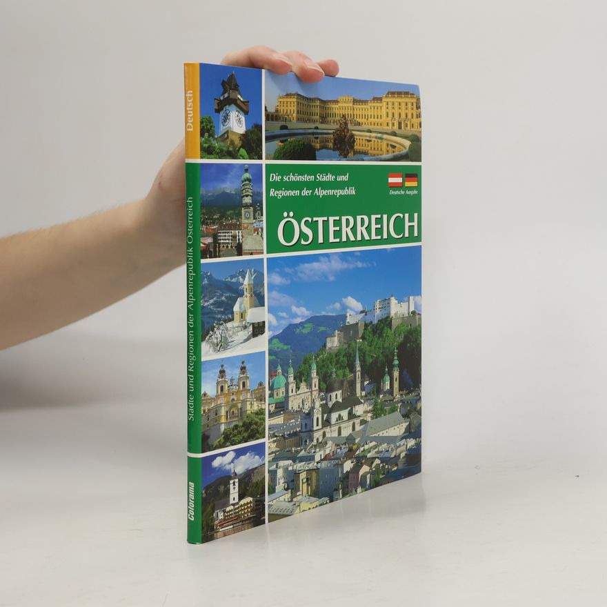 Bernhard Helminger Die schönsten Städte und Regionen der Alpenrepublik Österreich