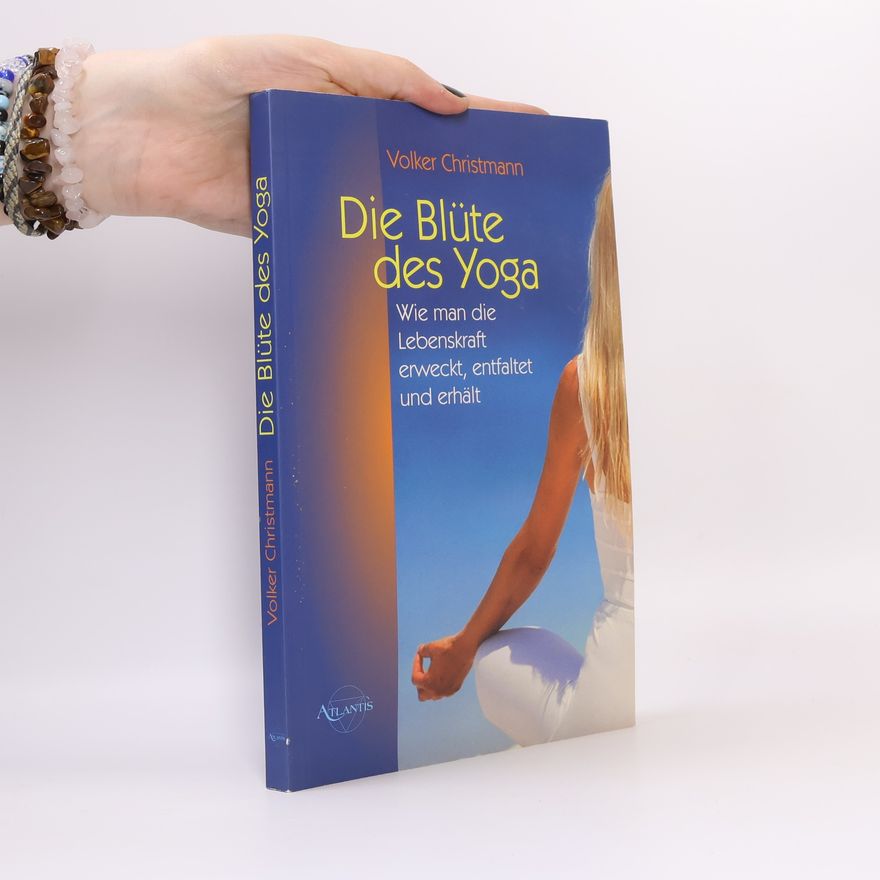 Volker Christmann Die Blüte des Yoga
