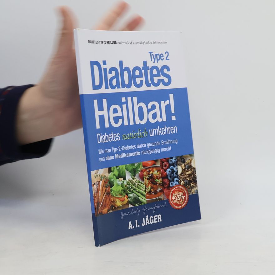 Anna I. Jäger Diabetes Typ 2 - Heilbar!