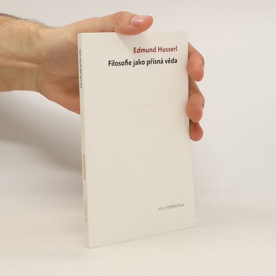 Edmund Husserl Filosofie jako přísná věda