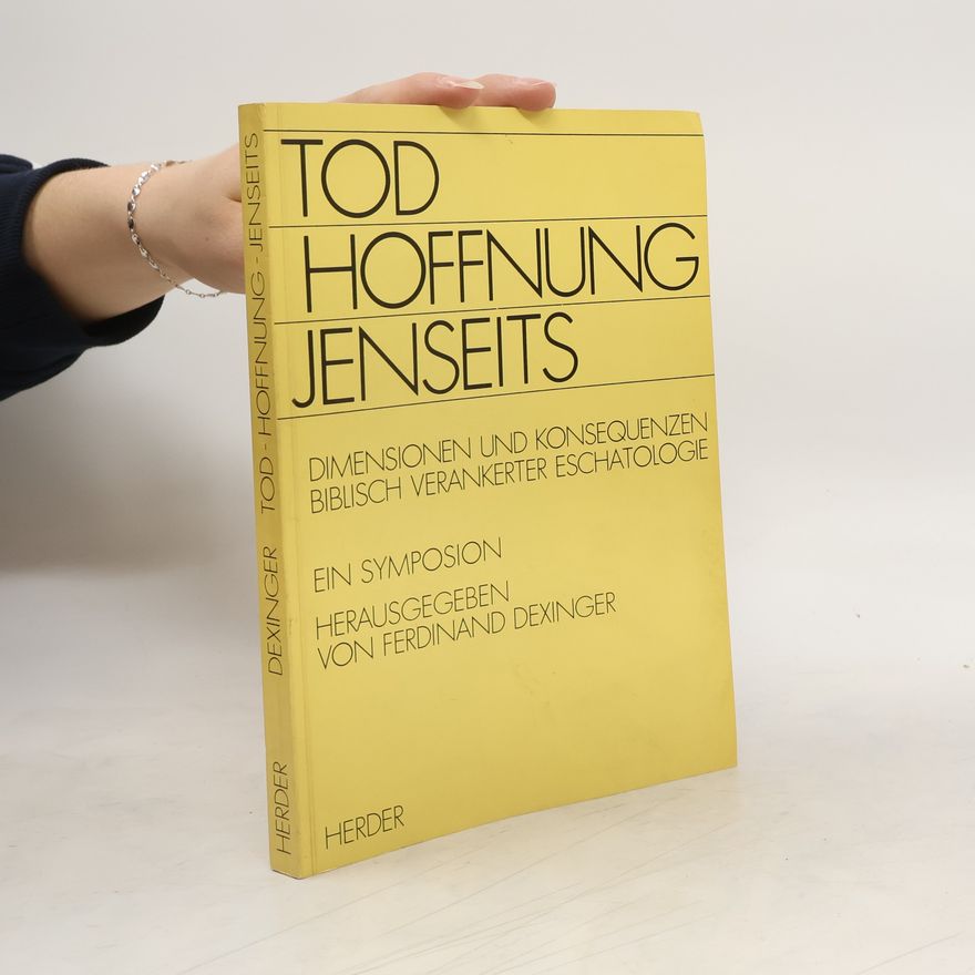 Ferdinand Dexinger Tod, Hoffnung, Jenseits