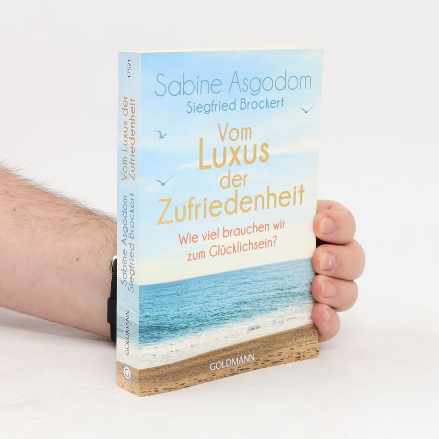Sabine Asgodom Vom Luxus der Zufriedenheit
