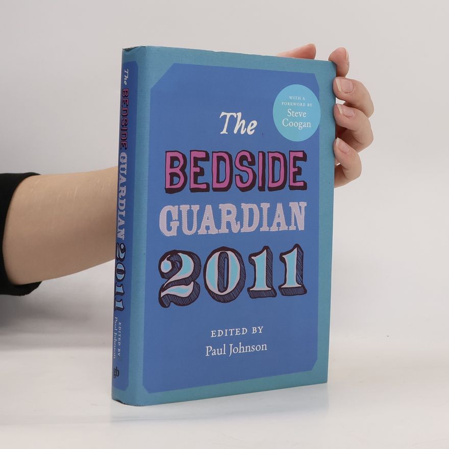 Paul Johnson The Bedside Guardian 2011