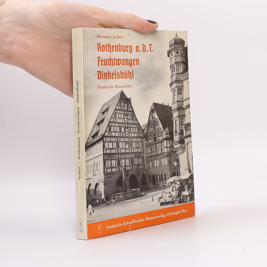 Hermann Seufert Rothenburg o.d.T. Feuchtwangen Dinkelsbühl