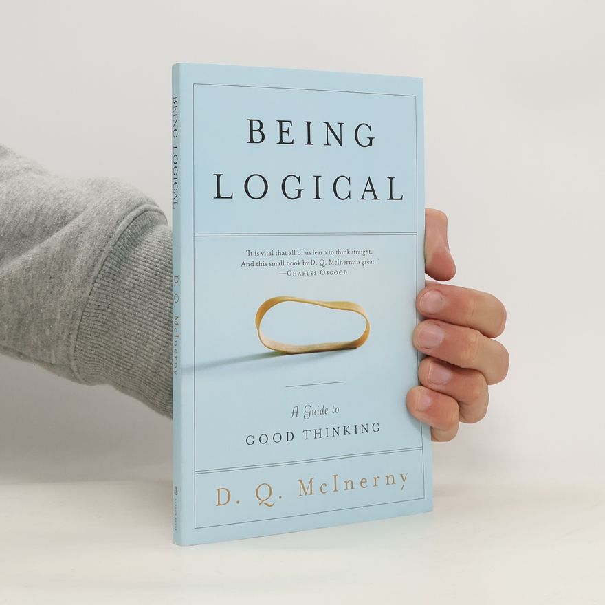 Ralph McInerny Being Logical: A Guide to Good Thinking