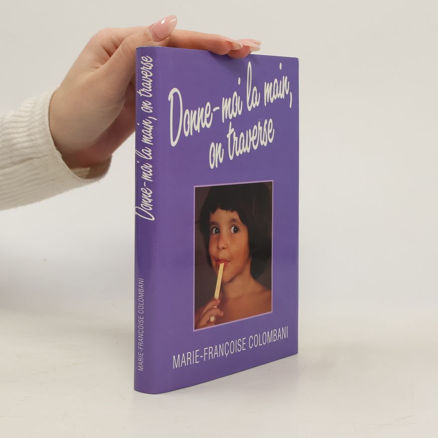MarieFrançoise Colombani Donne-moi la main, on traverse