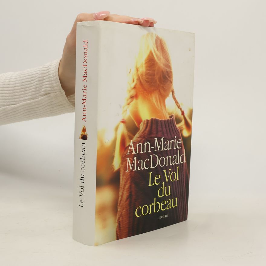 Ann-Marie MacDonald Le vol du corbeau