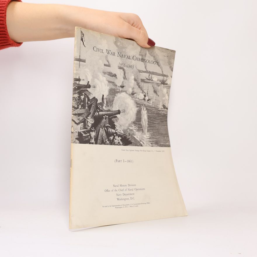 Autorenkollektiv Civil War Naval Chronology 1861–1865. Part I–1861