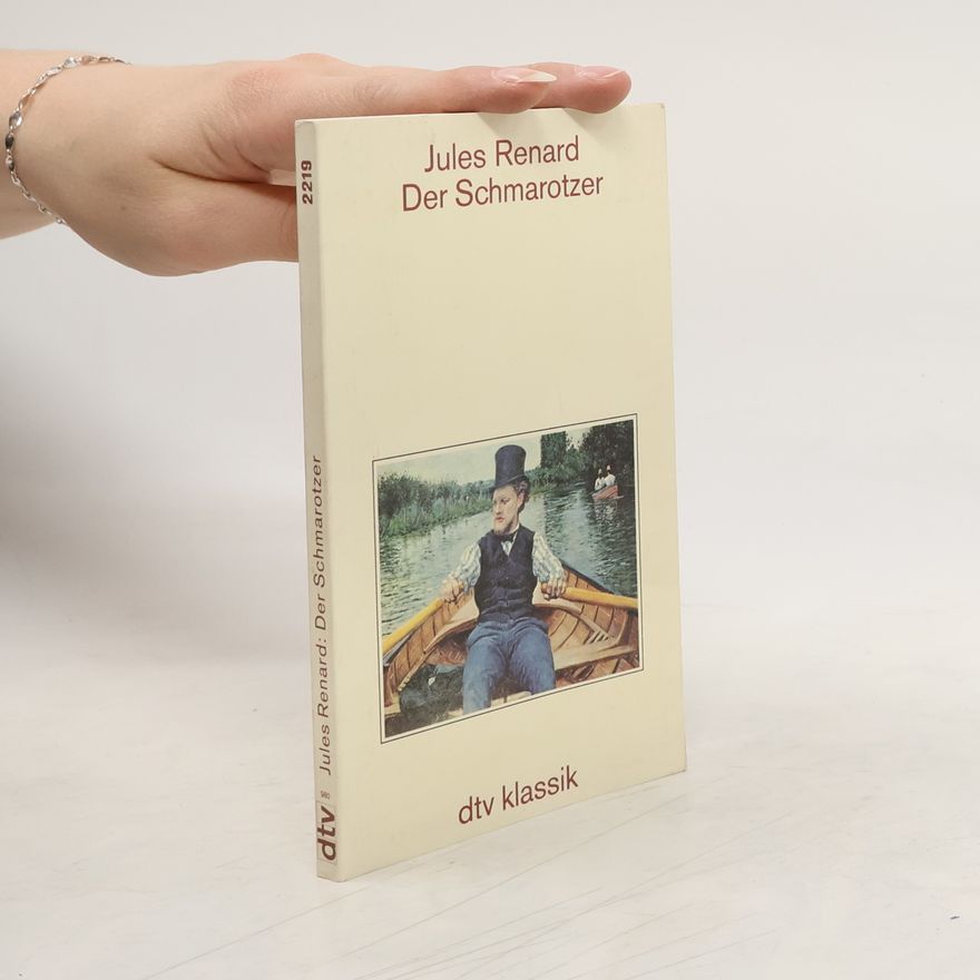 Jules Renard Der Schmarotzer. Roman