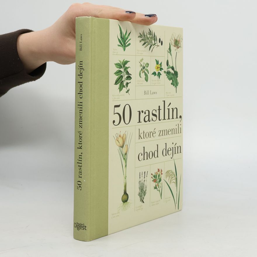 Bill Laws 50 rastlín, ktoré zmenili chod dejín