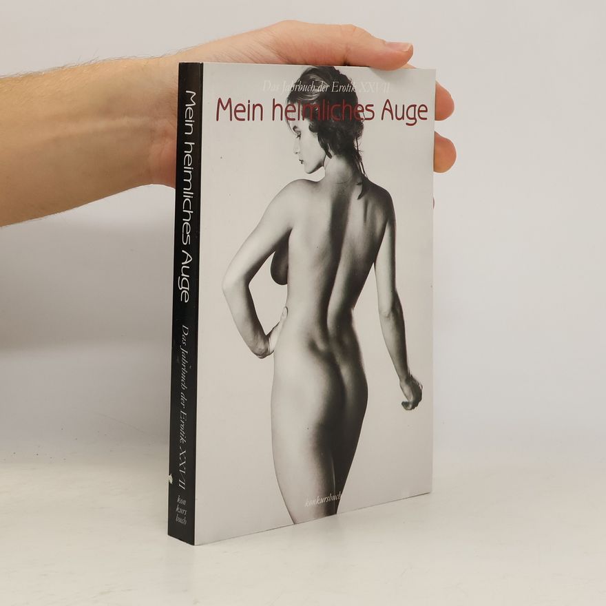 Claudia Gehrke Mein heimliches Auge 27. Das Jahrbuch der Erotik