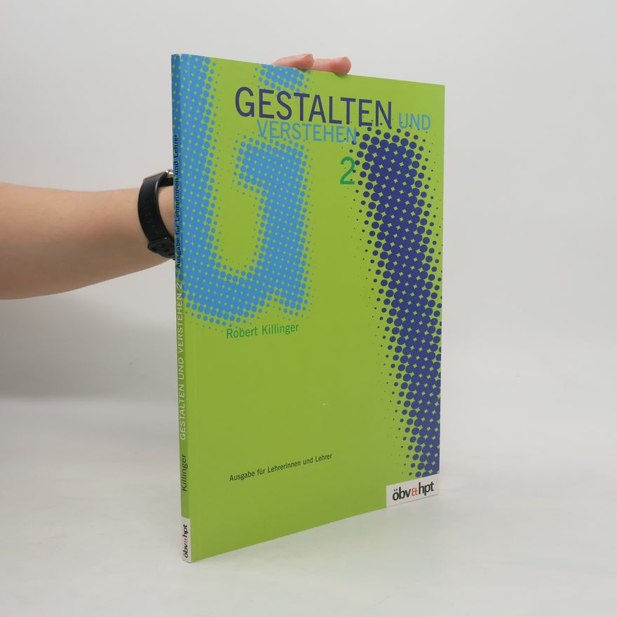 Robert Killinger Gestalten und Verstehen 2