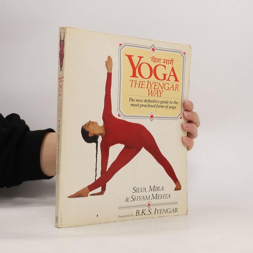 Silva Mehta Yoga The Iyengar Way
