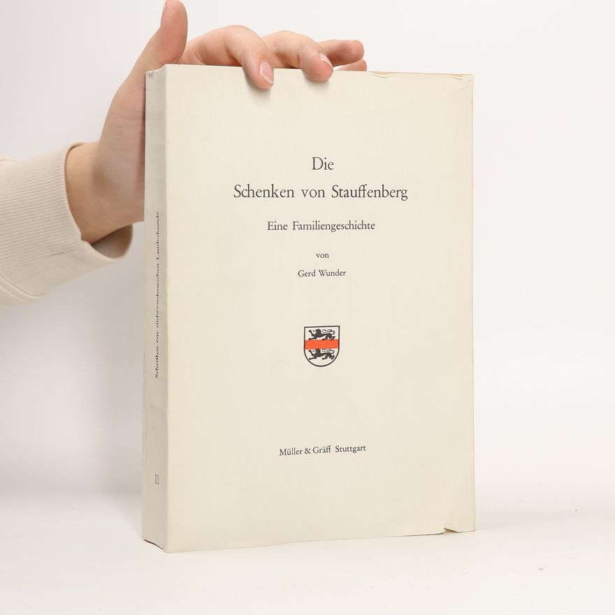 Gerd Wunder Die Schenken von Stauffenberg