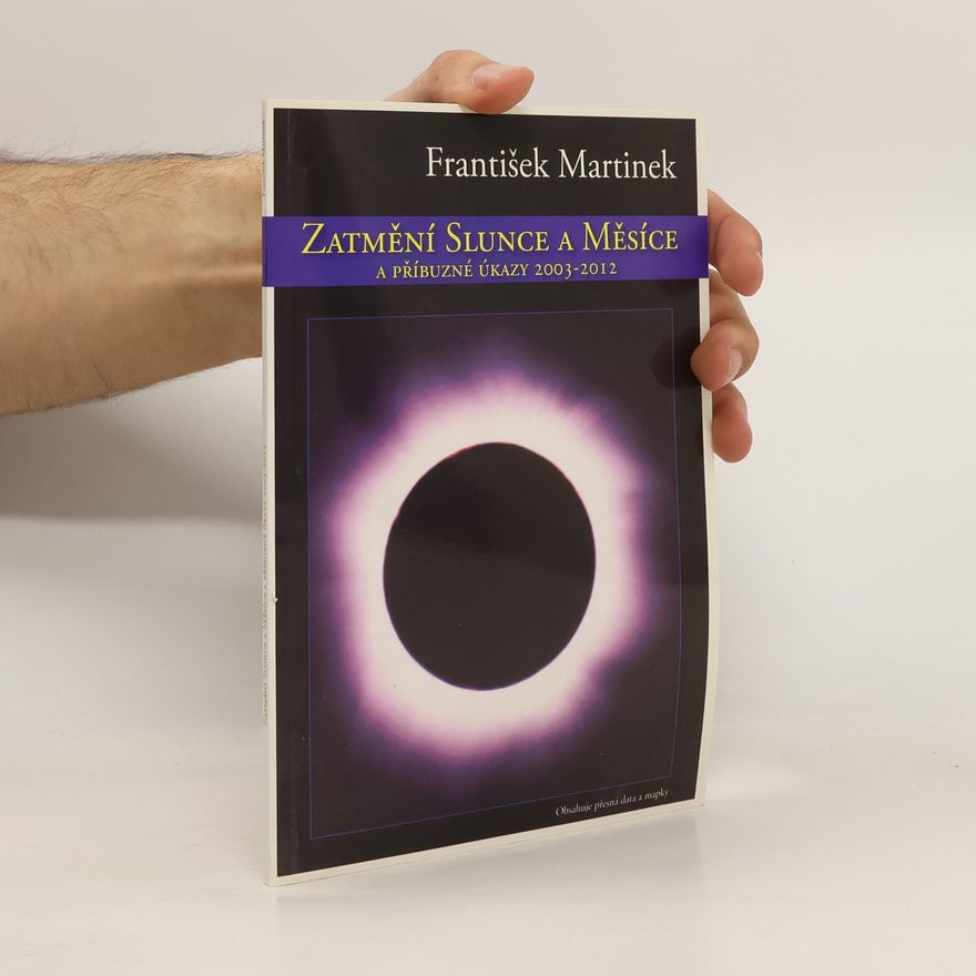 František Martínek Zatmění Slunce a Měsíce a příbuzné úkazy 2003-2012