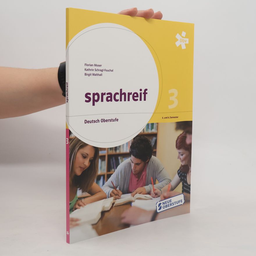 Kathrin Schragl-Fouchal Sprachreif 3 - Deutsch, Oberstufe