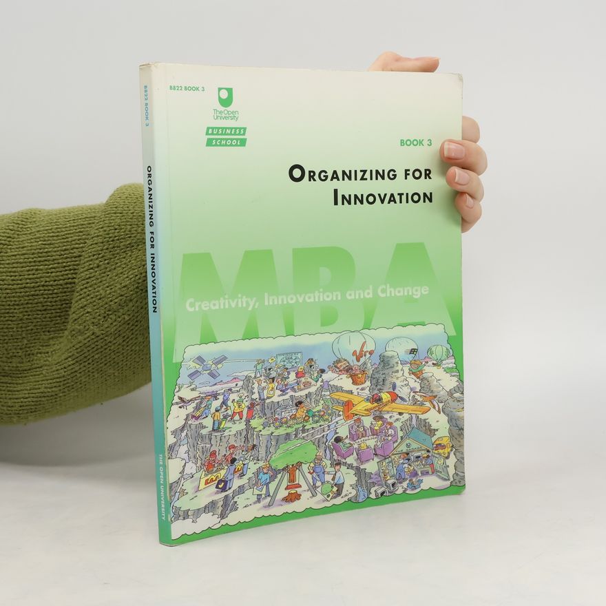 Open University. Business School MBA - 3: Organizing for Innovation