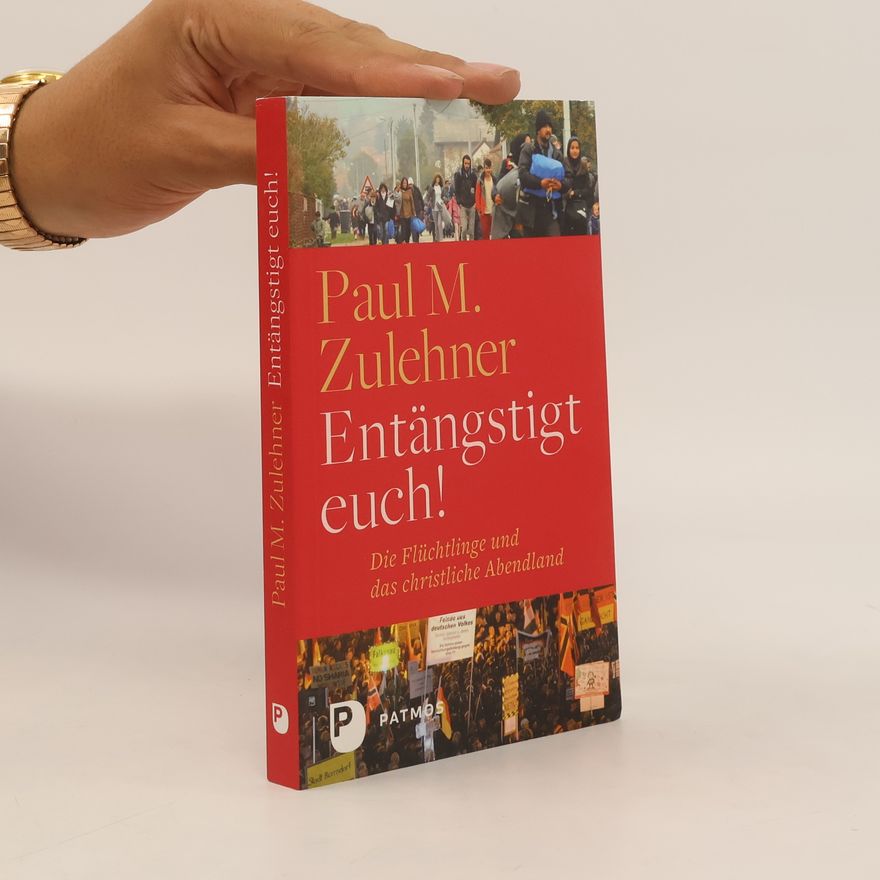 Paul Zulehner Entängstigt euch!