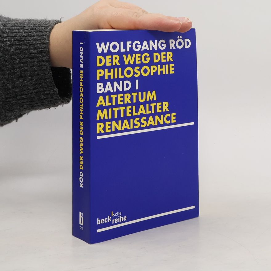 Wolfgang Röd Der Weg der Philosophie von den Anfängen bis ins 20. Jahrhundert