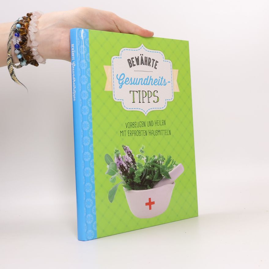 Autores varios Bewährte Gesundheitstipps