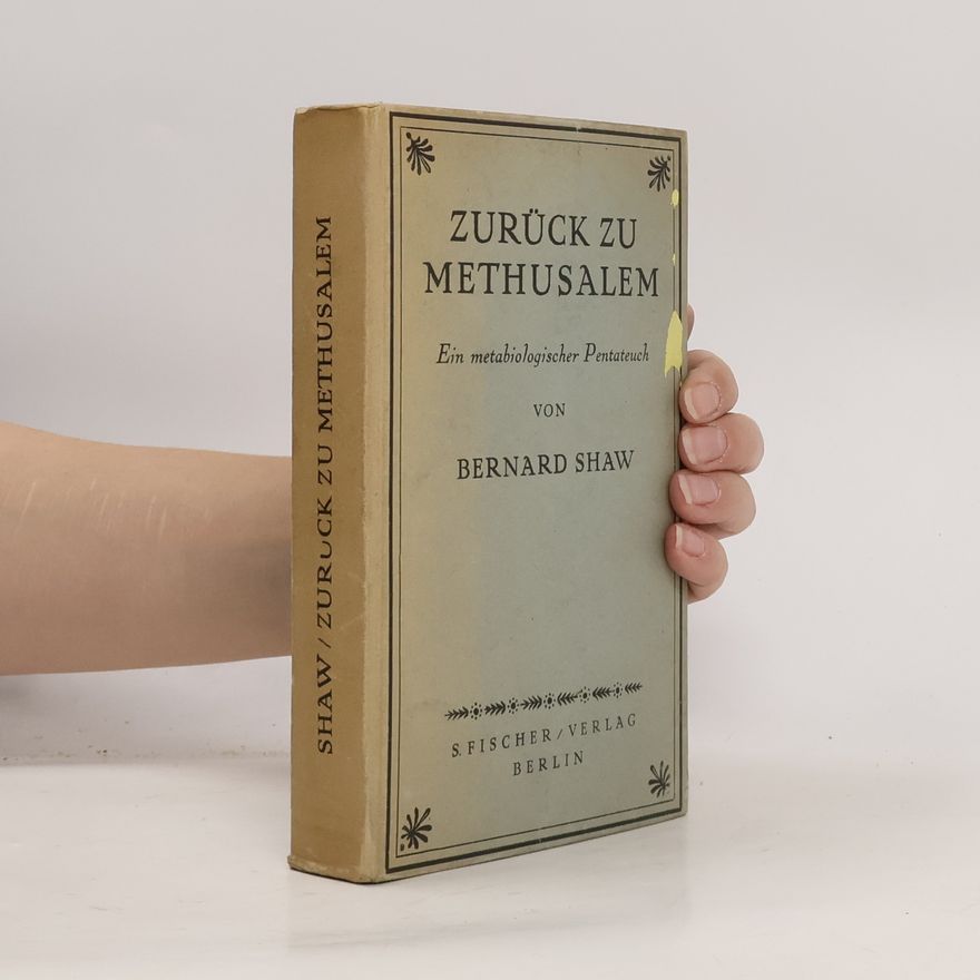 George Bernard Shaw Zurück zu Methusalem