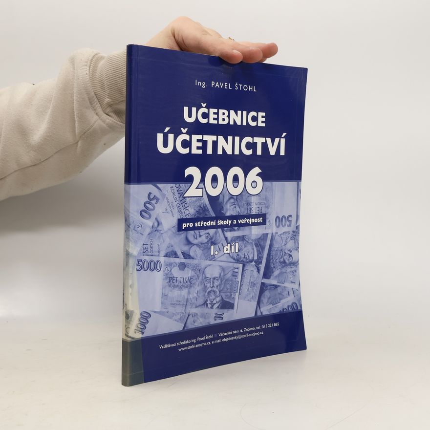 Pavel Štohl Učebnice účetnictví 2006 pro střední školy a veřejnost 1. díl