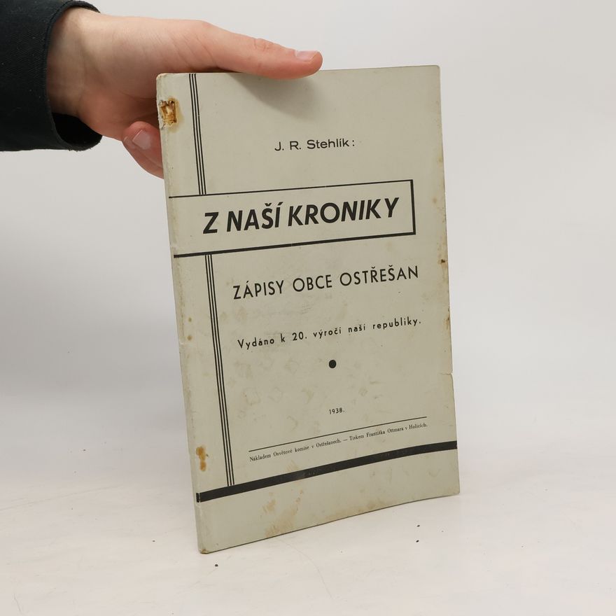 J. R. Stehlík Z naší kroniky: Zápisy obce Ostřešan