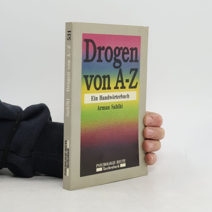 Arman Sahihi Drogen von A - Z