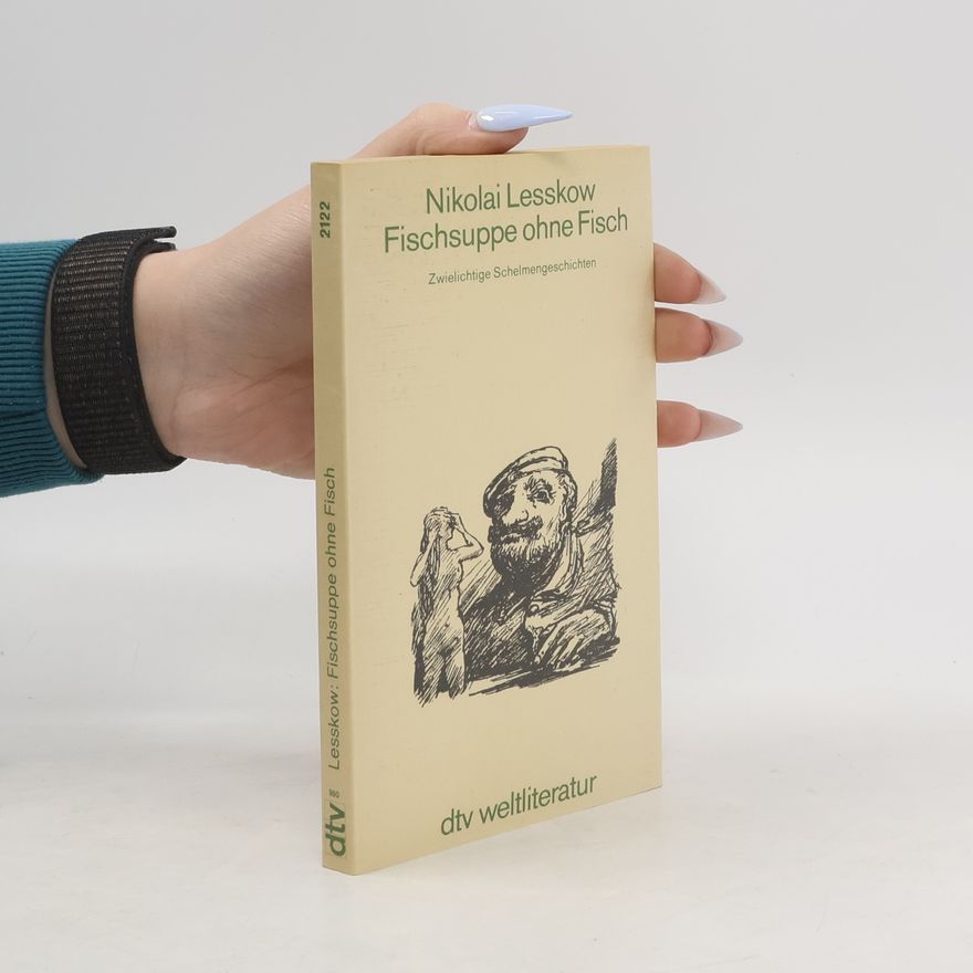 Nikolai Leskov Fischsuppe ohne Fisch