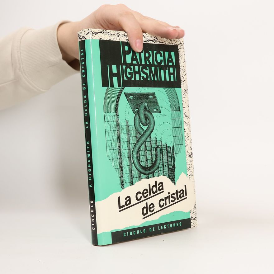 Patricia Highsmith La celda de cristal