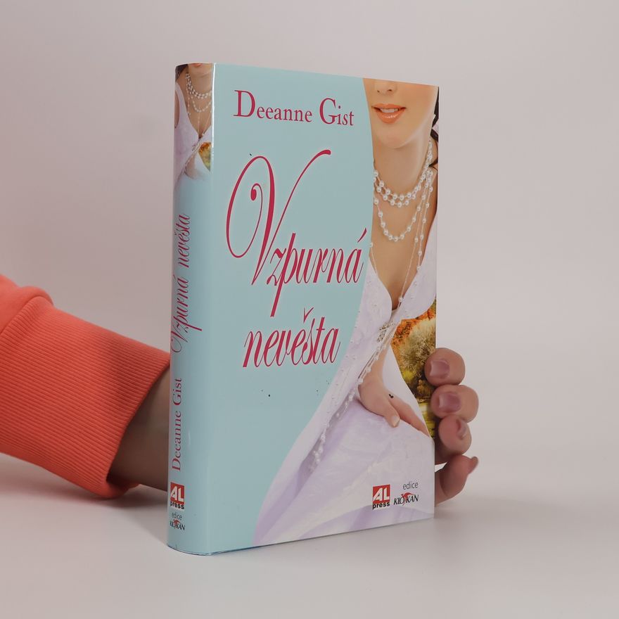 Deeanne Gist Vzpurná nevěsta