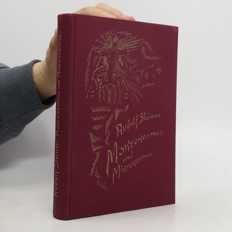 Rudolf Steiner Makrokosmos und Mikrokosmos