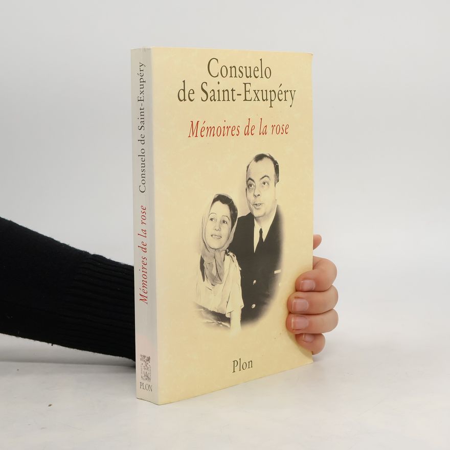 Consuelo de Saint Exupéry Mémoires de la rose