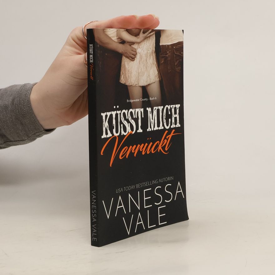 Vanessa Vale Bridgewater County - 6: Küsst mich verrückt
