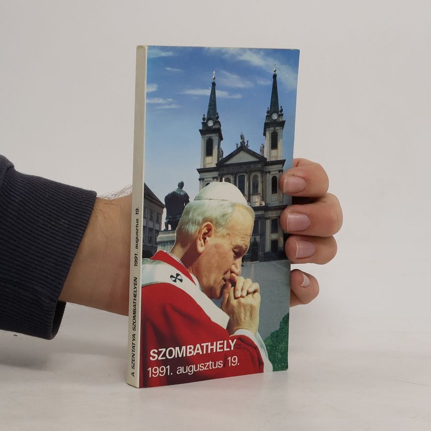 Collectif d'auteurs A Szentatya Szombathelyen